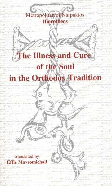 The Illness and Cure of the Soul in the Orthodox Tradition