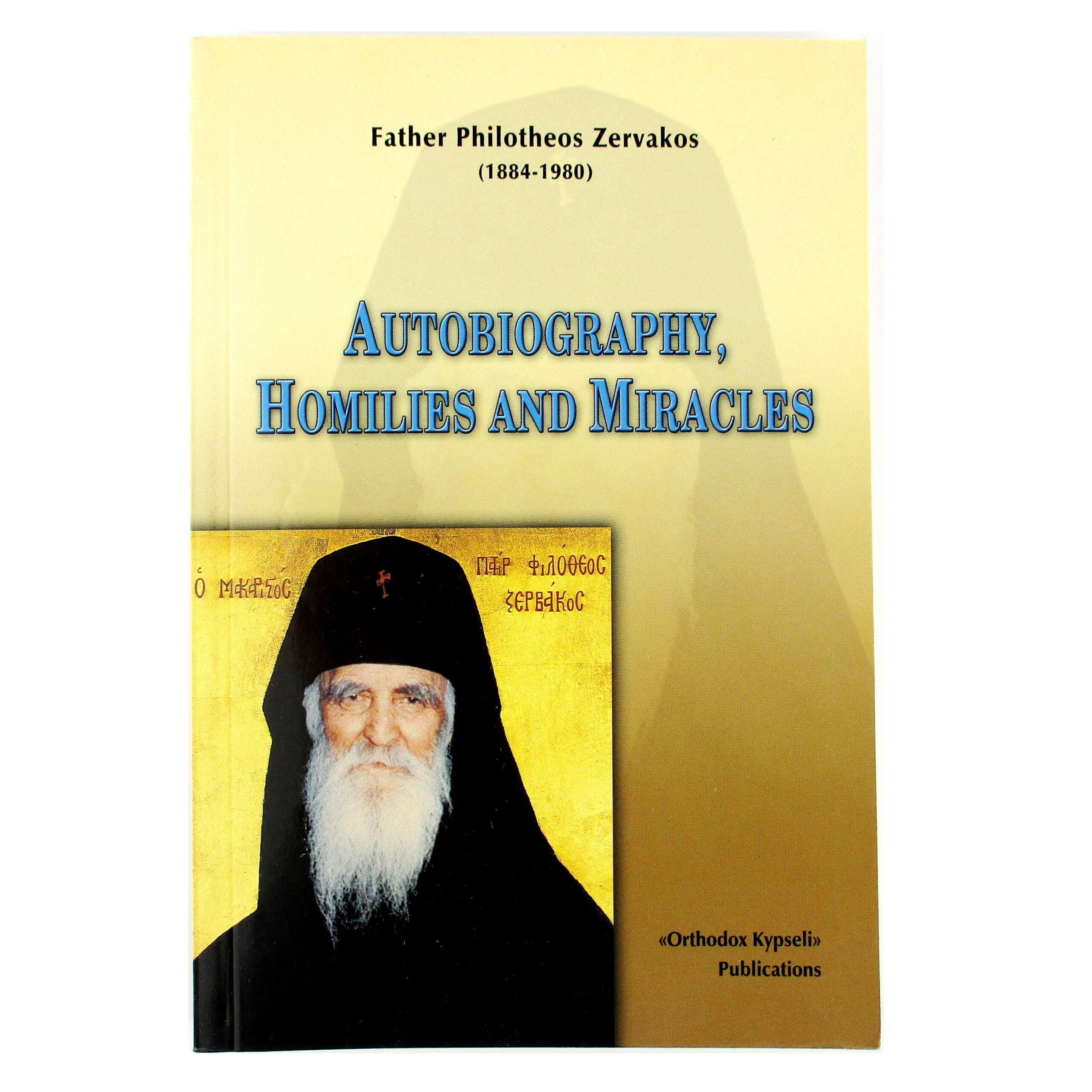 Father Philotheos Zervakos: Autobiography, Homilies and Miracles
